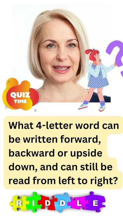 what-4-letter-word-can-be-written-for-back-or-upside-down-can-still
