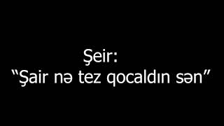 Səməd Vurğun. Şair Nə Tez Qocaldın Sən