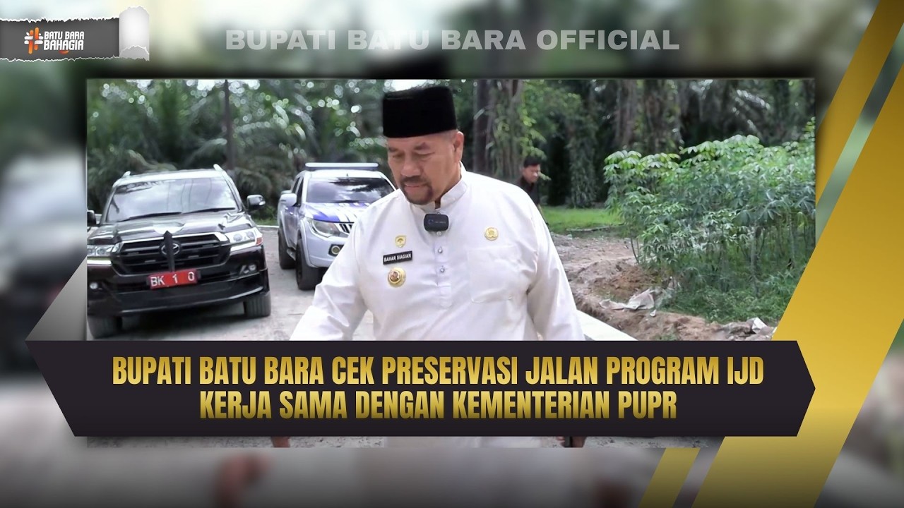 Bupati Batu Bara Cek Preservasi Jalan Program IJD Kerja Sama dengan Kementerian PUPR