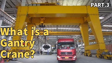 What is a Gantry Crane？PART3