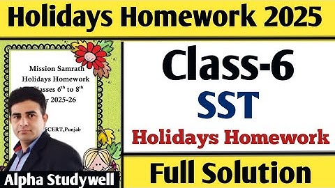 6th class sst Holidays homework 2025, class 6 sst Holidays homework, sst holidays homework class 6