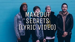 Video thumbnail of "MAKEOUT - Secrets (Lyric Video)"
