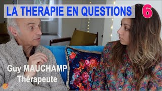 6 LA THÉRAPIE EN QUESTIONS : les bloquages en thérapie ?