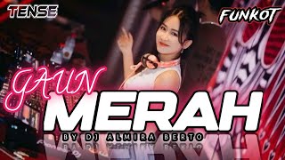 FUNKOT DJ GAUN MERAH FULL ASIK BY DJ ALMIRA BERTO