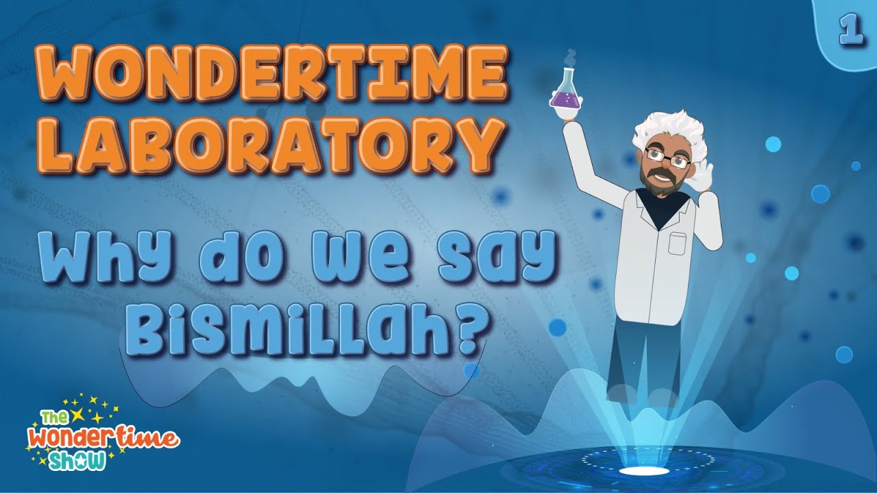 The Wondertime Laboratories | Bismillah