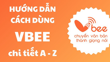 [Vbee Toàn Tập] - Bài 3: Hướng Dẫn Chi Tiết Chuyển Văn Bản Thành Giọng Nói Bằng VBEE Chuyên Nghiệp ✅
