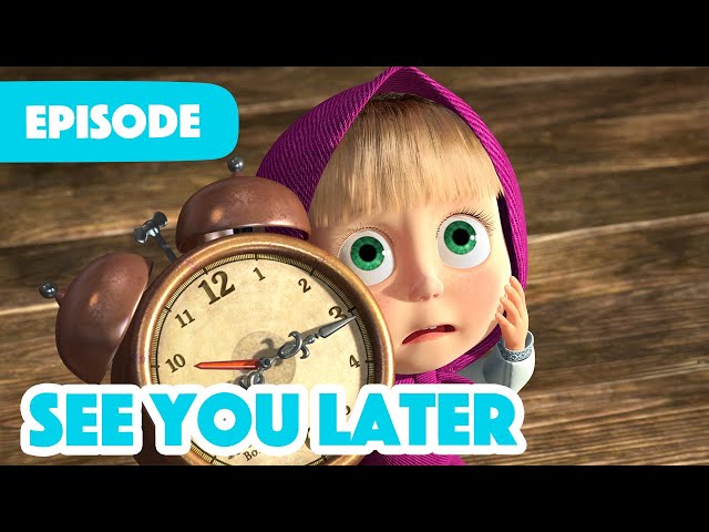 NEW EPISODE 👋 See You Later 😭 (Episode 52) 🍓 Masha and the Bear 2023 class=