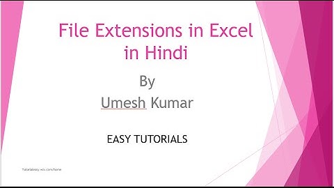 File Extensions in Excel in Hindi Part - 4