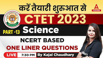 CTET 2023 Preparation | CTET Science Paper 2 | NCERT Based One Liner Questions | By Kajal Chaudhary