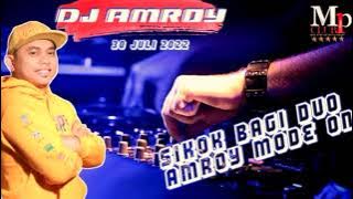 DJ amroy terbaru 2022 full bass 31 Juli || sikok bagi duo