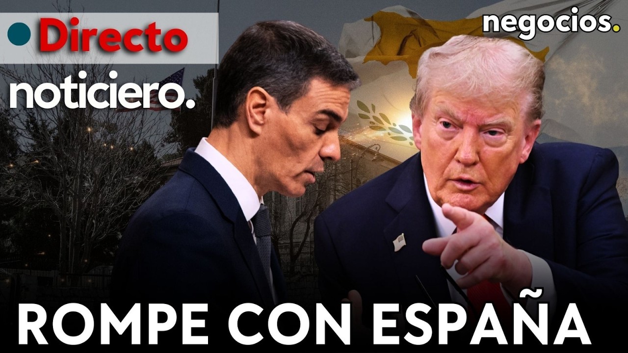 NOTICIERO: Trump rompe con España, Israel ataca la Asamblea de Irán y China advierte a EEUU