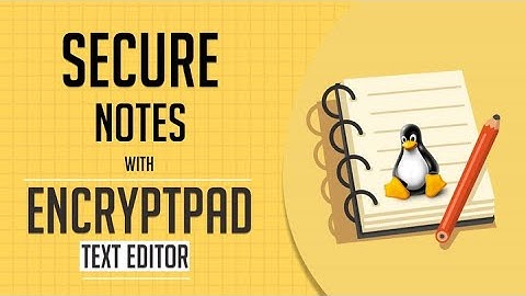 Secure Your Notes in Linux with EncryptPad Text Editor