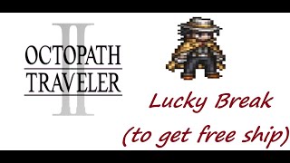 Octopath Traveller 2 - Lucky Break (How to save $100,000 with 'SKILL')