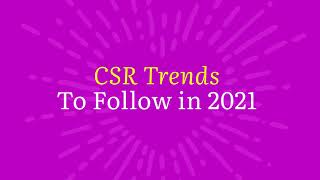 Corporate Social Responsibility Trends (CSR) to follow in 2021