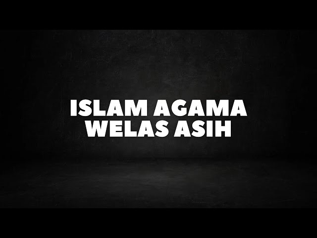 Islam Agama Welas Asih | Ustad Abul Aswad Al Bayaty class=