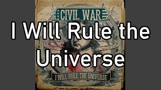 Civil War | I Will Rule the Universe | Lyrics