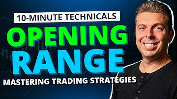 The Power of the Opening Range - Mastering Trading Strategies