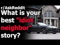 What is your best "idiot neighbor" story? r/AskReddit | Reddit Jar