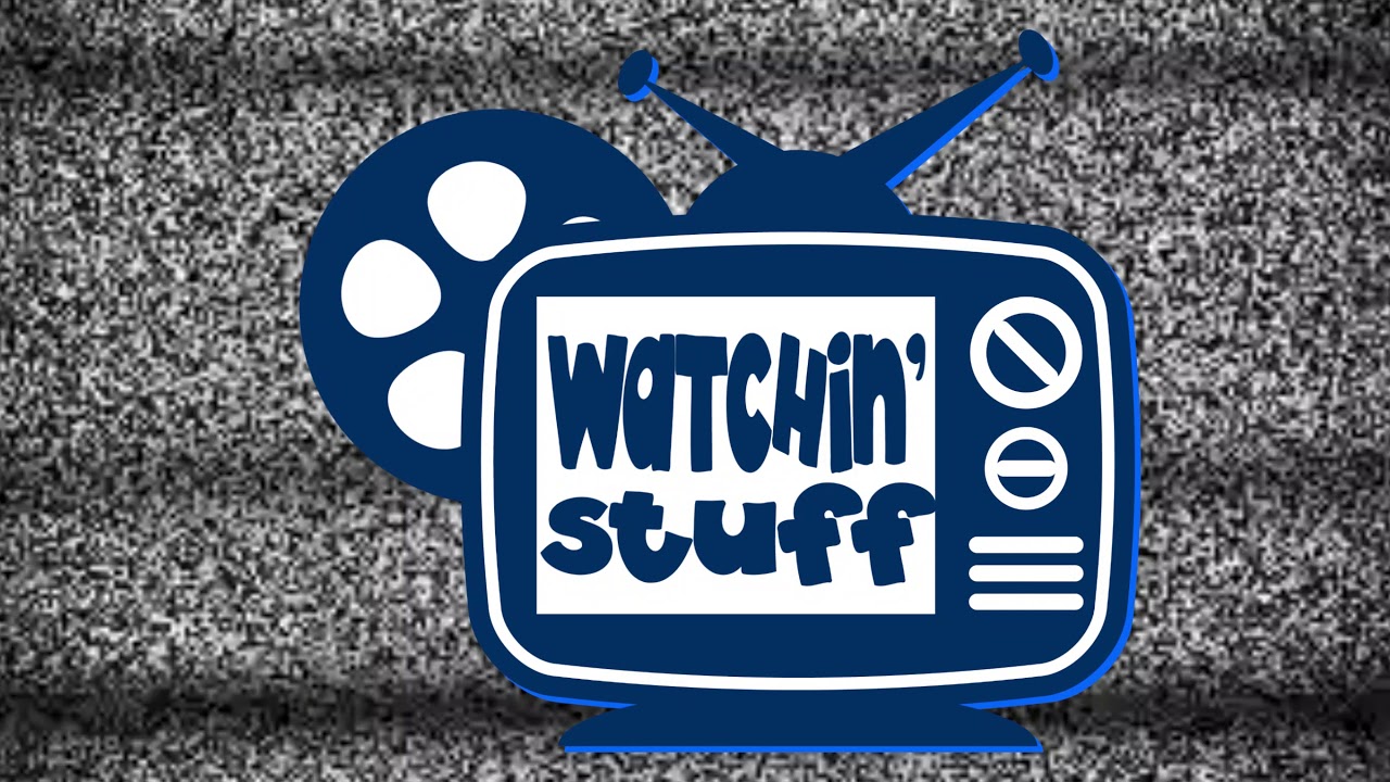 Watchin' Stuff Intro
