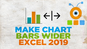 How to Make Chart Bars Wider in Excel 2019