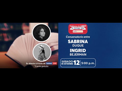 Conversatorio entre Sabrina Duque e Ingrid Bejerman - Hablemos de Libros El Festival 2020