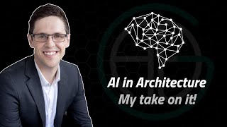AI and Architecture - my take on it all!