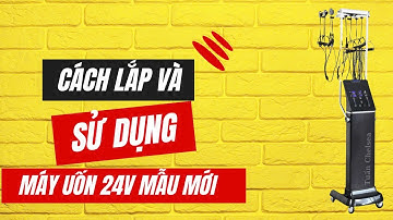 Cách lắp,cách  sử dụng máy uốn setting 24v mẫu mới