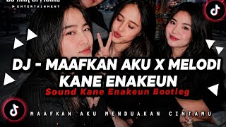 DJ MAAFKAN AKU X MELODI KANE ENAKEUN 🔥 FULL BASS VIRAL TIKTOK 2026