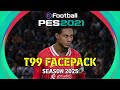 PES 2021 OFFICIAL T99 FACEPACK FULL HD AIO SEASON 2025 PES 2021 OFFICIAL T99 FACEPACK FULL HD AIO SEASON 2025