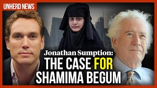 Jonathan Sumption: The case for Shamima Begum