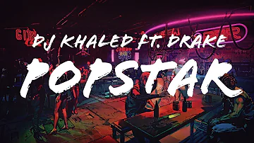 DJ Khaled - Popstar (Lyrics) ft. Drake