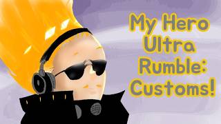 My Hero Ultra Rumble | Customs!