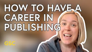 How to Have a Career in Publishing | Good Story Company
