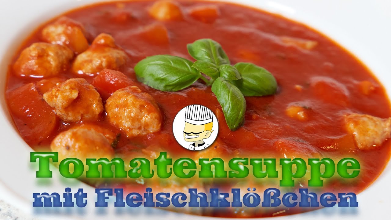 Tomatensuppe mit Fleischklößchen selber kochen | Chief Nick - YouTube
