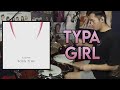 TYPA GIRL - BLACKPINK - DRUM COVER