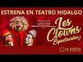ESTRENA Circo Atayde Hnos. LES CLOWNS en Teatro Hidalgo