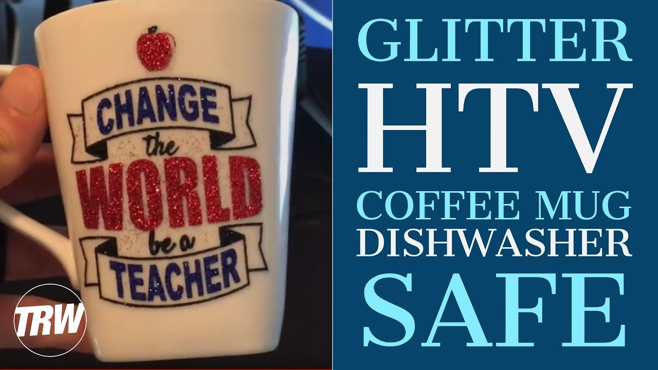 How to Make Dishwasher safe Decals with Glitter HTV! Using HTV Anything  from TRW 
