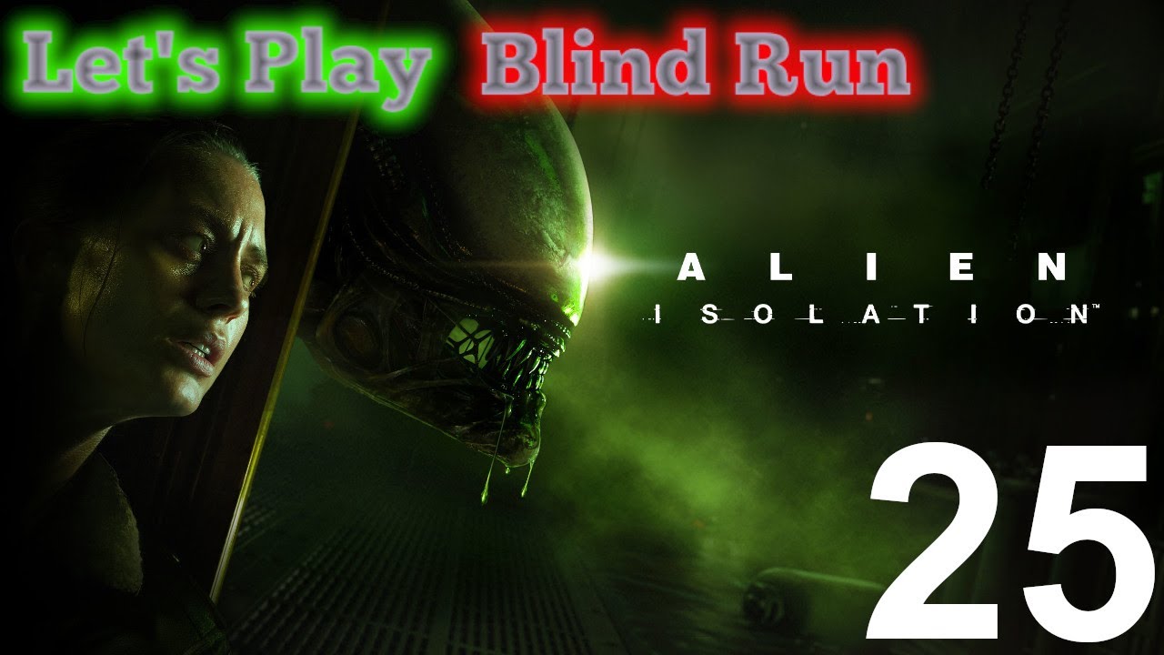 Alien Isolation(2014) Blind Run with Hazefest in 2025 - Part 25