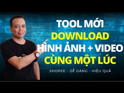 Cách tải hình ảnh và video cùng một lúc trên Shopee| Nam Phạm