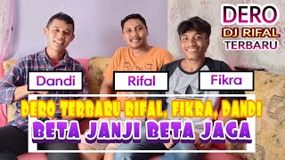 DERO TERBARU 2022 | DJ RIFAL FT. DJ FIKRA & DANDI | BETA JANJI BETA JAGA