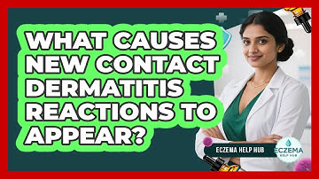 What Causes New Contact Dermatitis Reactions To Appear? - Eczema Help Hub
