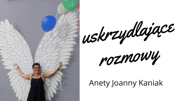 #2 Uskrzydlajce rozmowy Aneta Kaniak -  gocini Ani...