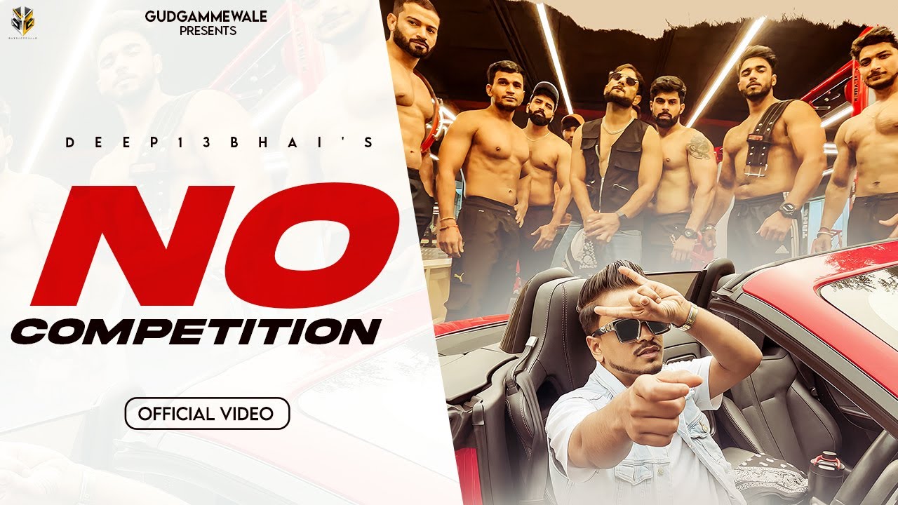 Deep13Bhai- No Competition | Ghanu Musics | Gudgammewale | New Haryanvi Songs Haryanavi |Jai Haryana