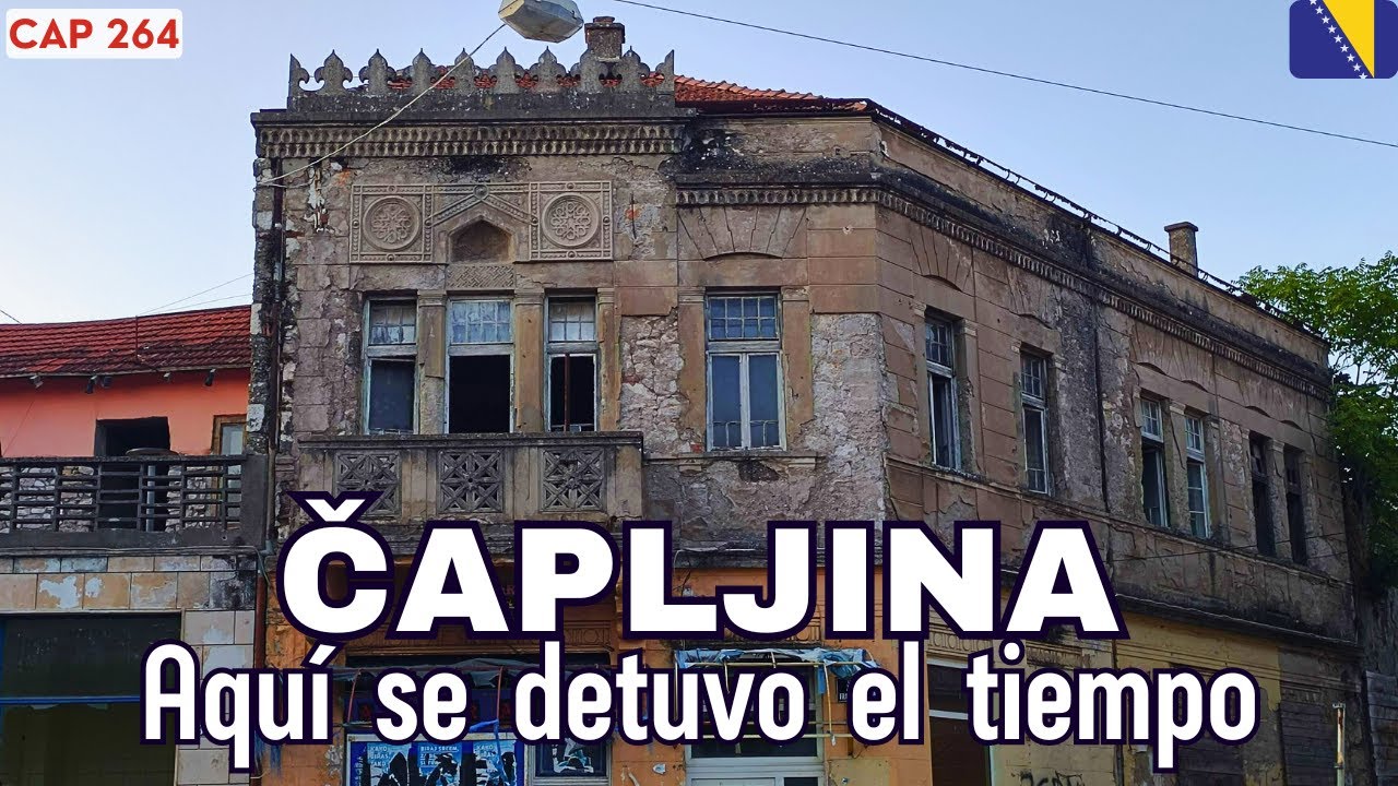 Чаплина, Босния и Герцеговина: Посмотрите на город, где время остановилось