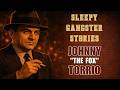 Johnny “The Fox” Torrio: A Godfather Before Al Capone | Sleepy Gangster Stories