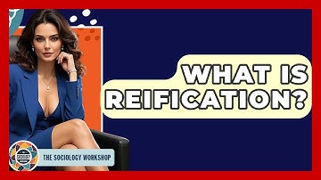 What Is Reification? - The Sociology Workshop
