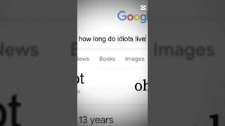 how long do idiots live...#funny #memes #music #motivation #apex #google how long do idiots live...#funny #memes #music #motivation #apex #google