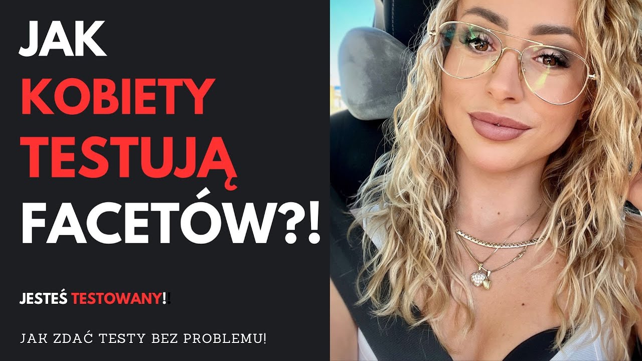 JAK KOBIETY TESTUJĄ FACETÓW? | CZY ZDASZ TEN TEST?  | OPTYMALNA ZMIANA|