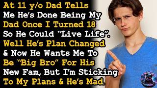 At 11yo Dad Said He d Stop Being My Dad When I Turn 18 He s Mad I m Not Changing Plans AITA