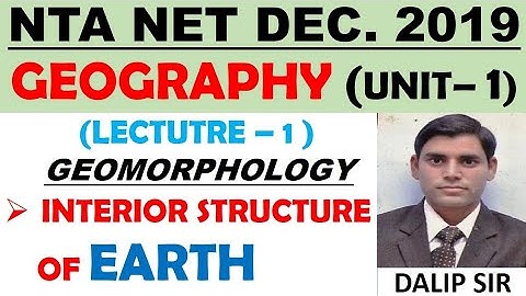 Interior structure of EARTH II UNIT  1 LEC 1 II GEOGRAPHY UGC NET DEC  2019